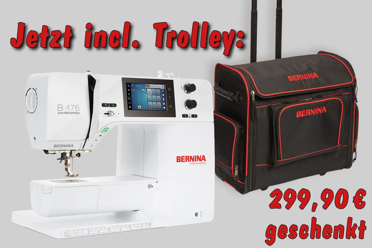 Bernina B 475QE incl. Trolley Gratis