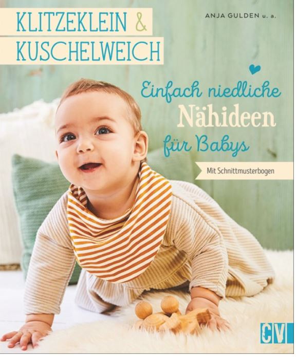 klitzeklein & kuschelweich – Einfach niedliche Nähideen für Babys klitzeklein & kuschelweich – Einfach niedliche Nähideen für Babys